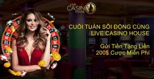 Giới thiệu đôi nét cơ bản về Live Casino House