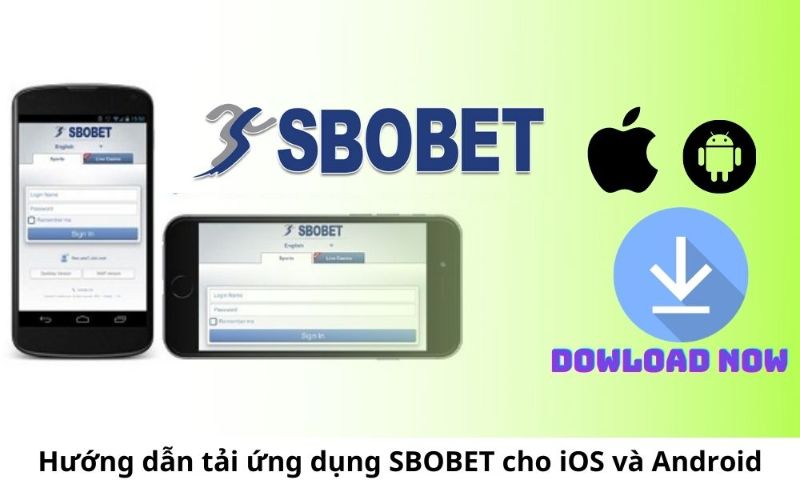 Điều kiện nên có để tải app Sbobet