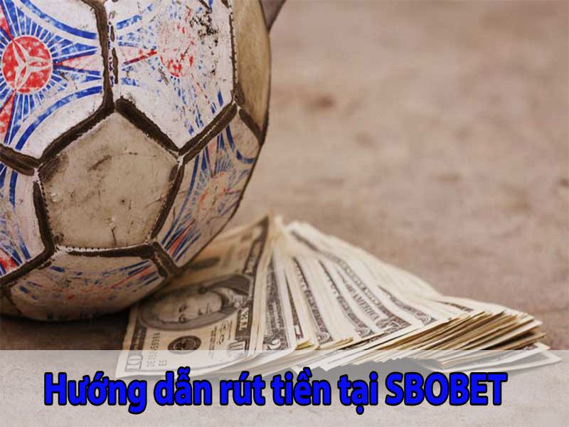 Rút tiền tại Sbobet bị lỗi có được hoàn trả lại hay không?